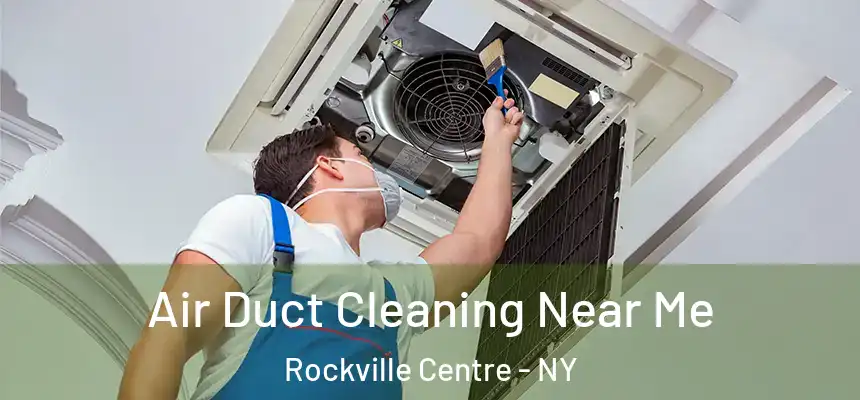  Air Duct Cleaning Near Me Rockville Centre - NY