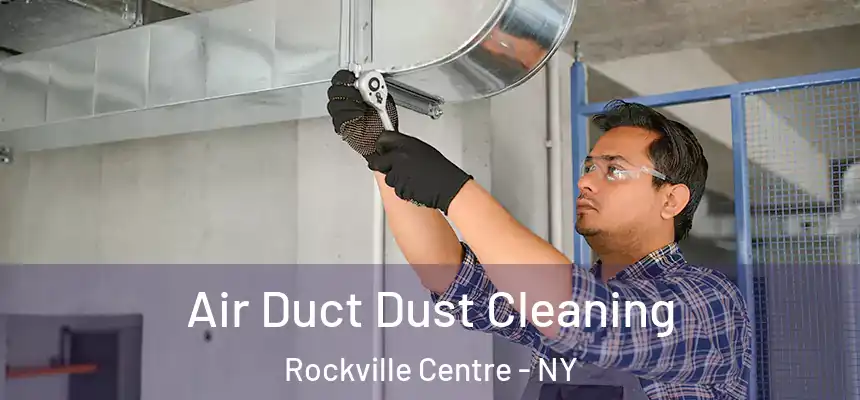  Air Duct Dust Cleaning Rockville Centre - NY