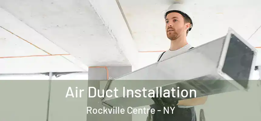  Air Duct Installation Rockville Centre - NY