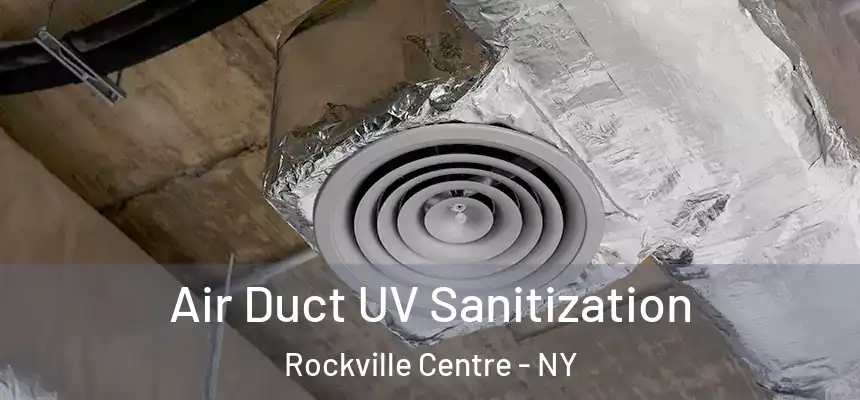  Air Duct UV Sanitization Rockville Centre - NY