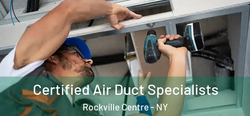 Certified Air Duct Specialists Rockville Centre - NY