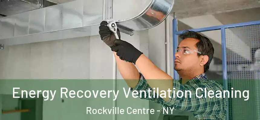  Energy Recovery Ventilation Cleaning Rockville Centre - NY