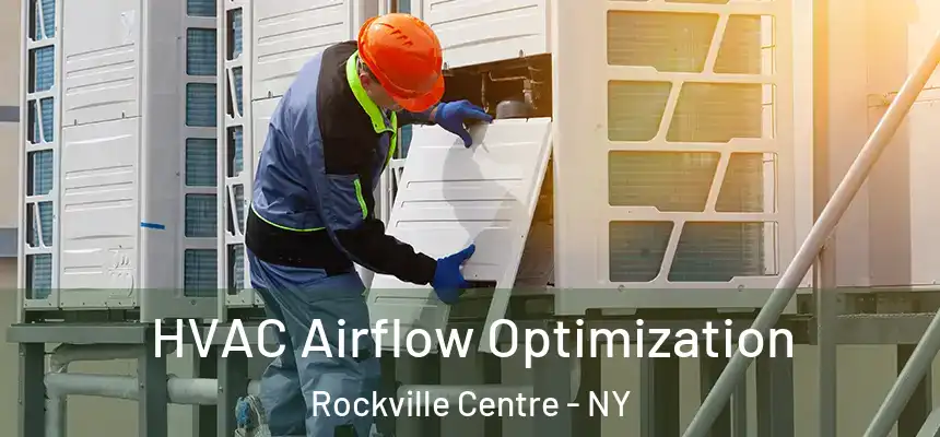  HVAC Airflow Optimization Rockville Centre - NY