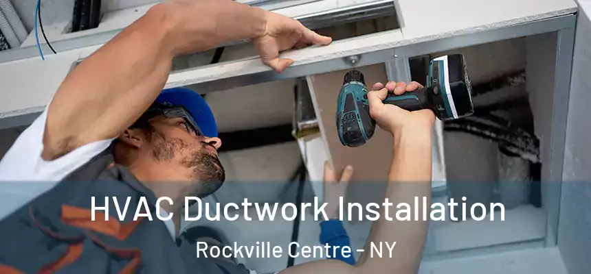 HVAC Ductwork Installation Rockville Centre - NY