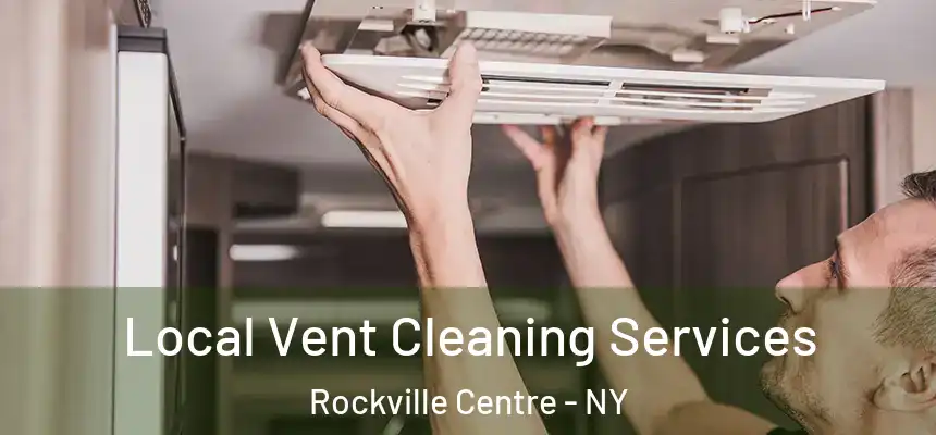 Local Vent Cleaning Services Rockville Centre - NY