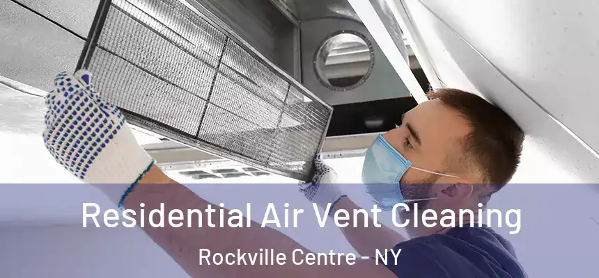  Residential Air Vent Cleaning Rockville Centre - NY