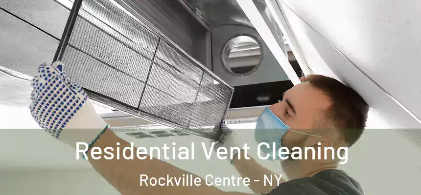  Residential Vent Cleaning Rockville Centre - NY