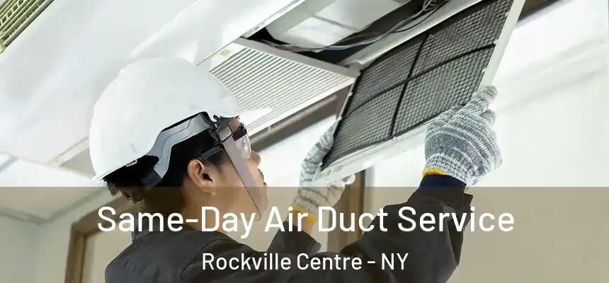  Same-Day Air Duct Service Rockville Centre - NY
