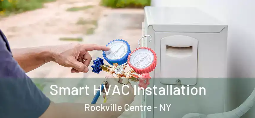 Smart HVAC Installation Rockville Centre - NY