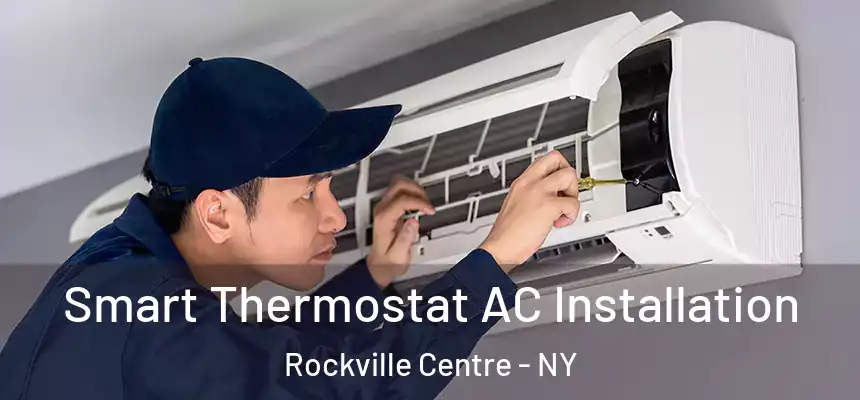  Smart Thermostat AC Installation Rockville Centre - NY