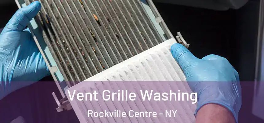  Vent Grille Washing Rockville Centre - NY